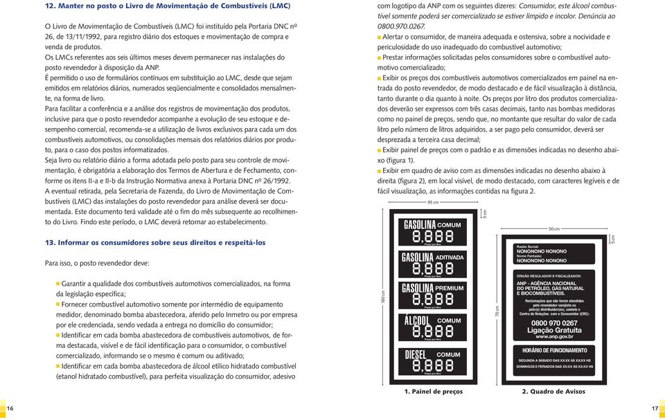 É permitido o uso de formulários contínuos em substituição ao LMC, desde que sejam emitidos em relatórios diários, numerados seqüencialmente e consolidados mensalmente, na forma de livro.