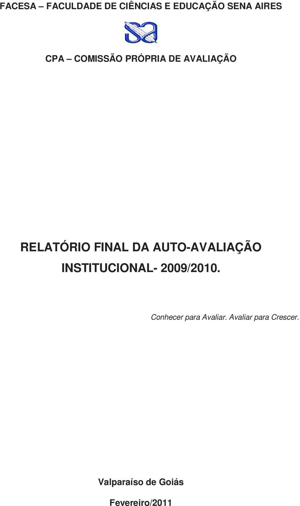 AUTO-AVALIAÇÃO INSTITUCIONAL- 2009/2010.