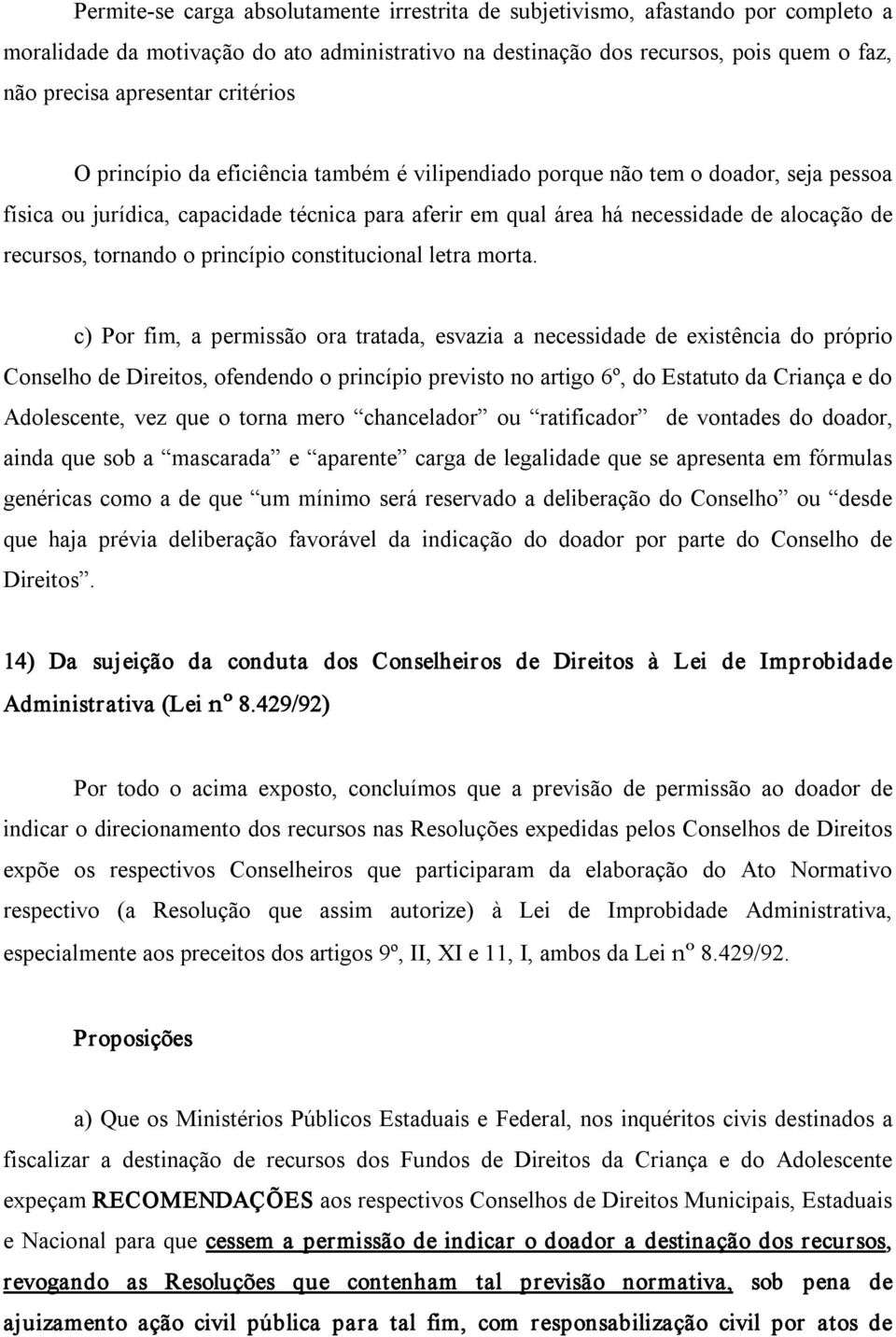 tornando o princípio constitucional letra morta.