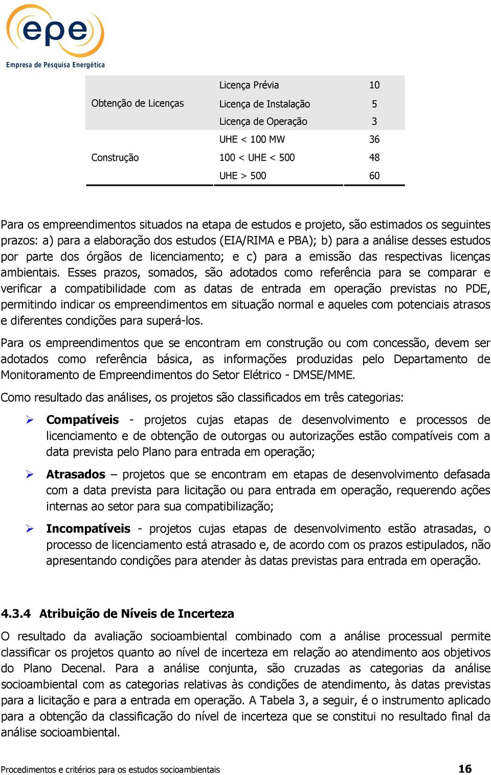 respectivas licenças ambientais.