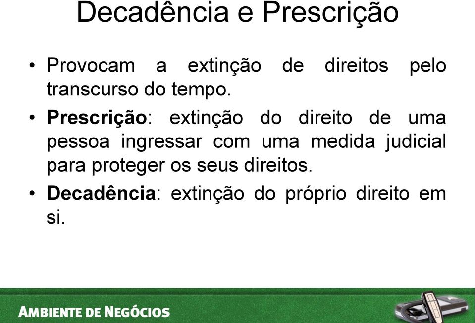 Prescrição: extinção do direito de uma pessoa ingressar com