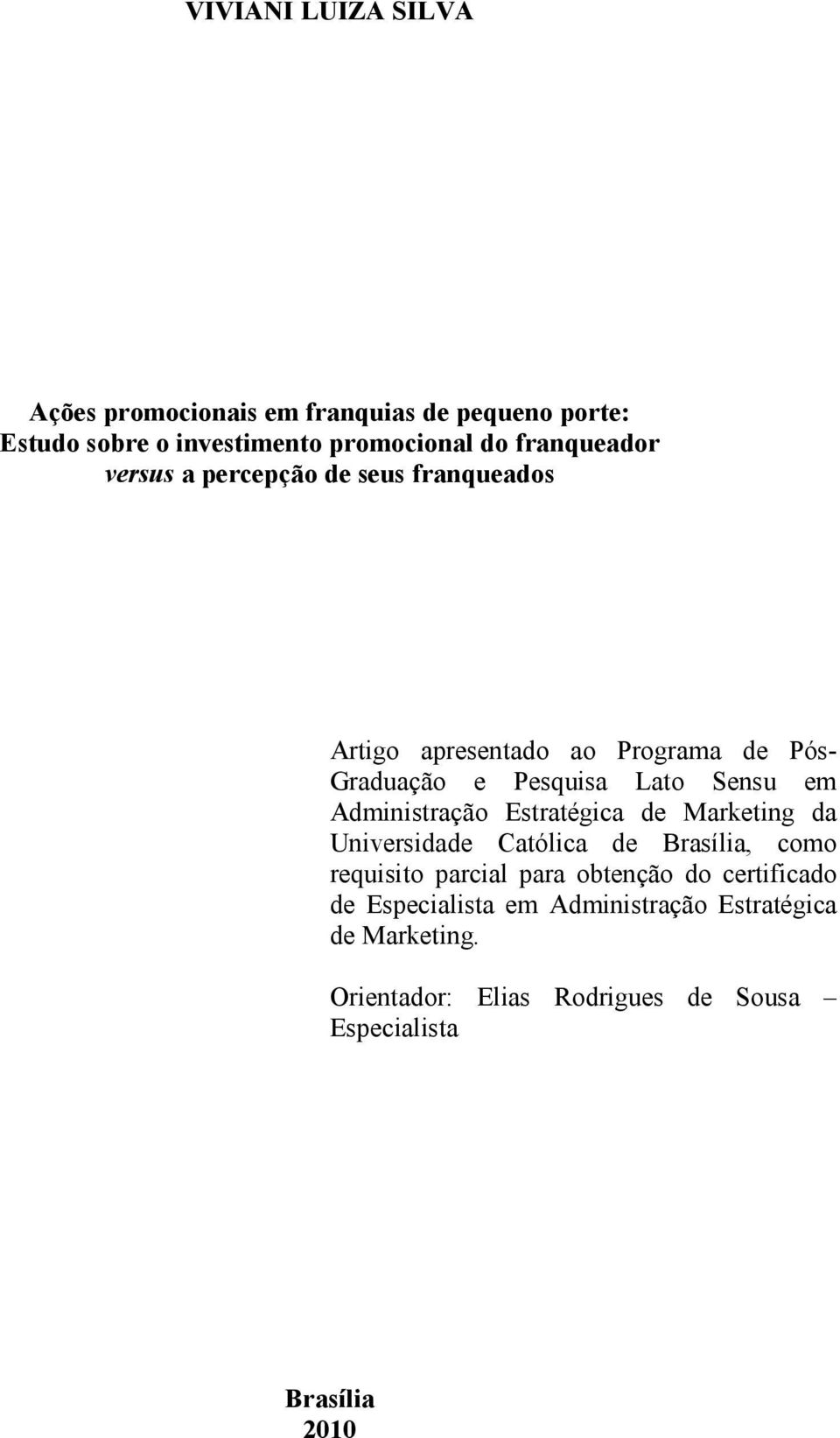 em Administração Estratégica de Marketing da Universidade Católica de Brasília, como requisito parcial para obtenção do