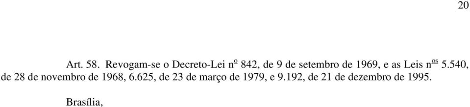 setembro de 1969, e as Leis n os 5.