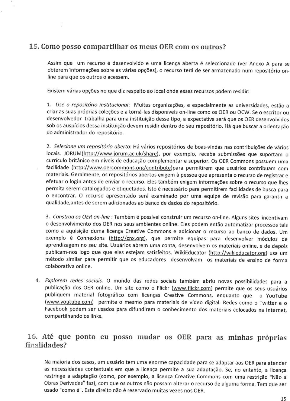 lcls. curricul Slcin urn d rpsitóri. rpsitóri brt: dvrn H d slccind sr rmznd nd sss rcurss pdrn dispnivis d rsidir dntr spcilmnt n-lin cm (vr Anx A num rsidir: s s OER u OCW.