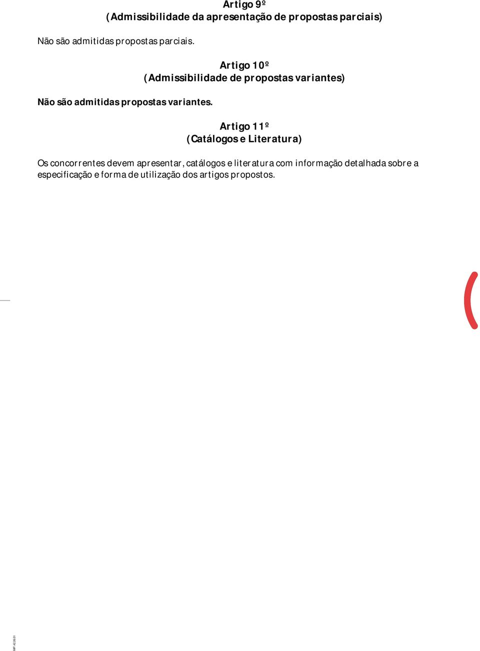 Artigo 10º (Admissibilidade de propostas variantes) Artigo 11º (Catálogos e Literatura) Os