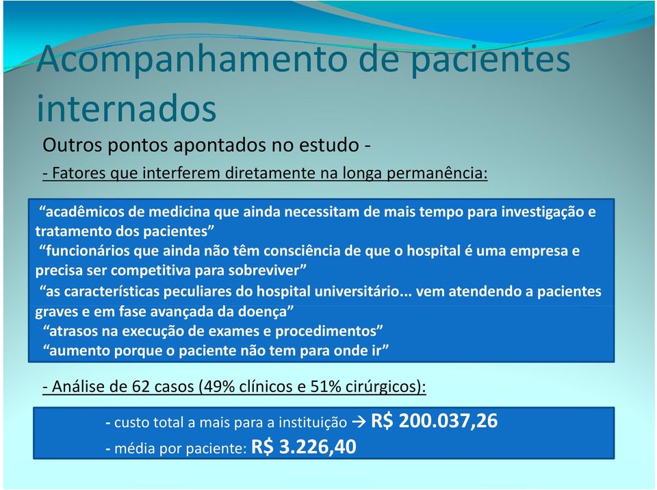 sobreviver as características peculiares do hospital universitário.