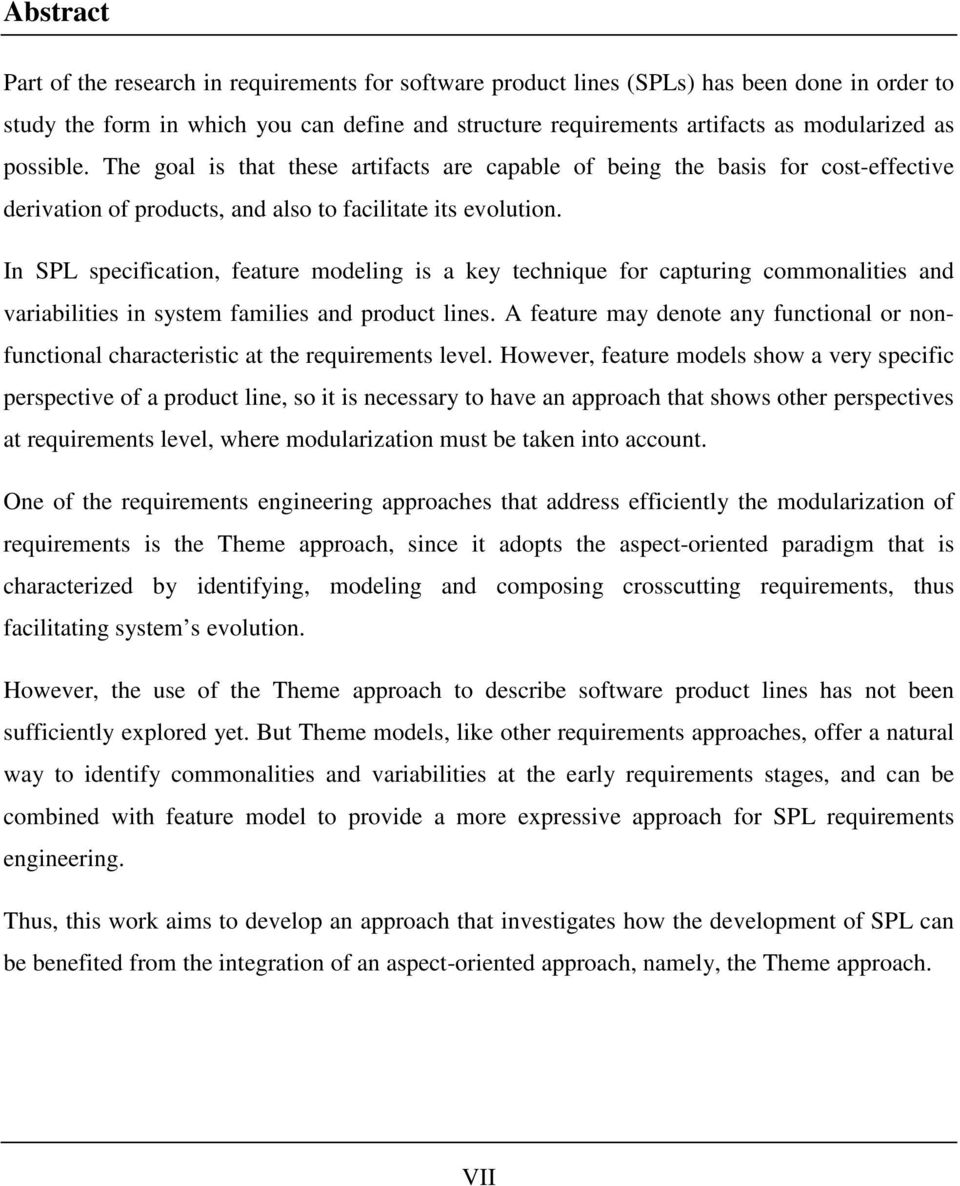 In SPL specification, feature modeling is a key technique for capturing commonalities and variabilities in system families and product lines.