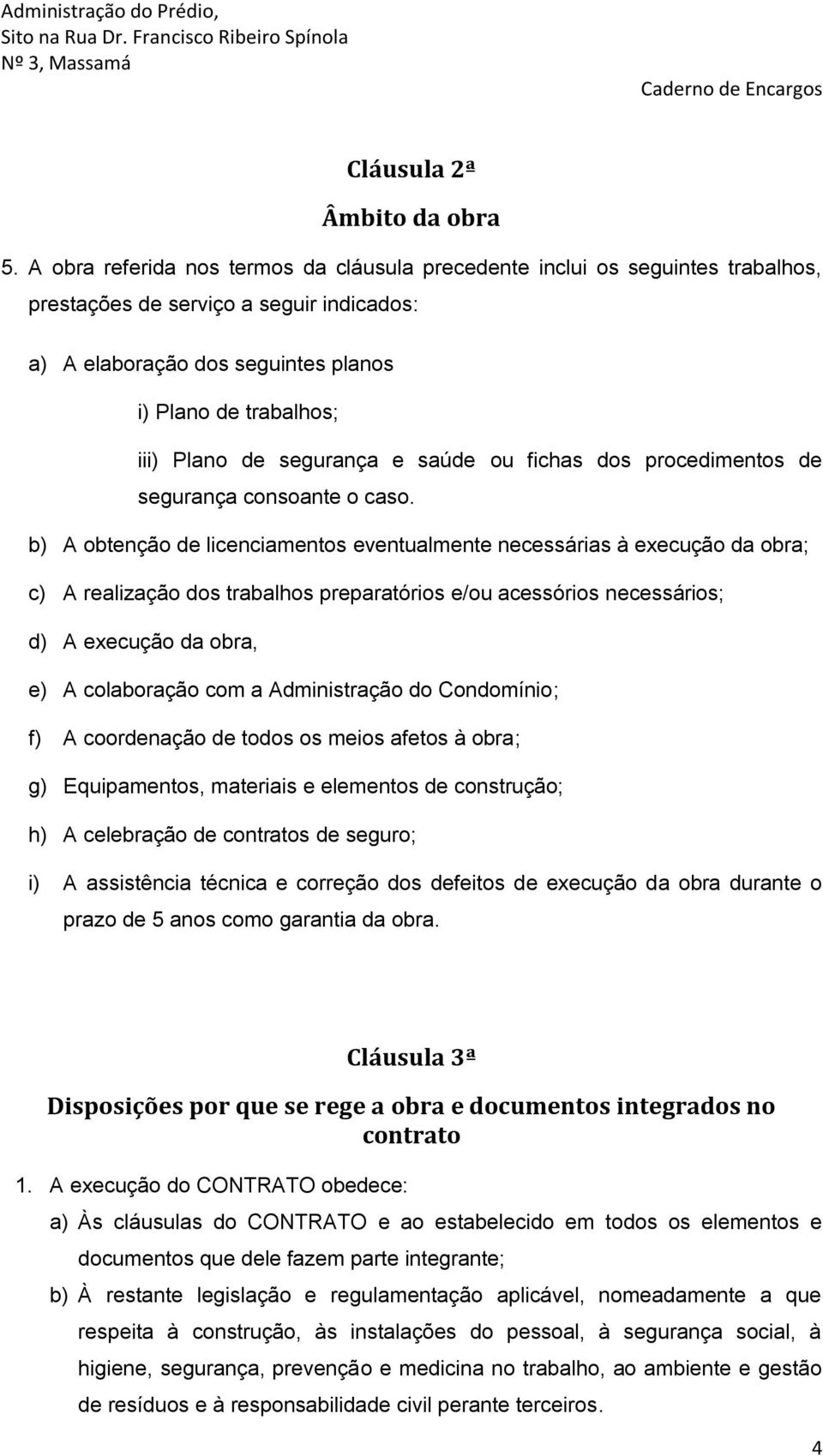 segurança e saúde ou fichas dos procedimentos de segurança consoante o caso.