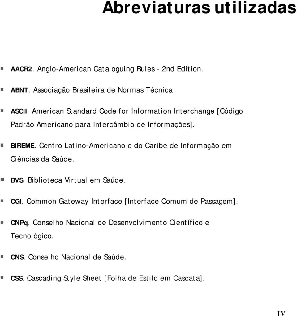 Centro Latino-Americano e do Caribe de Informação em Ciências da Saúde. BVS. Biblioteca Virtual em Saúde. CGI.