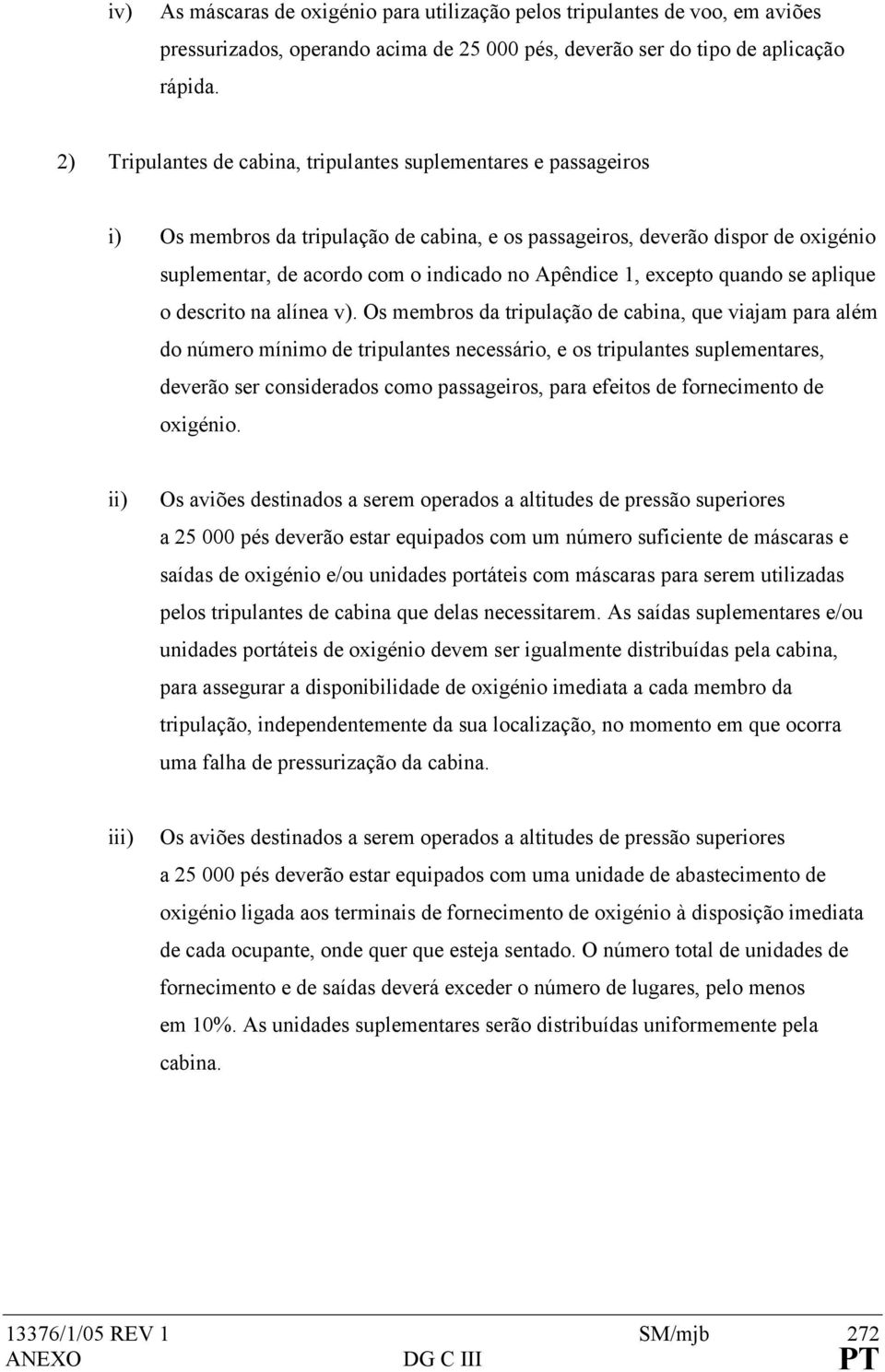 1, excepto quando se aplique o descrito na alínea v).