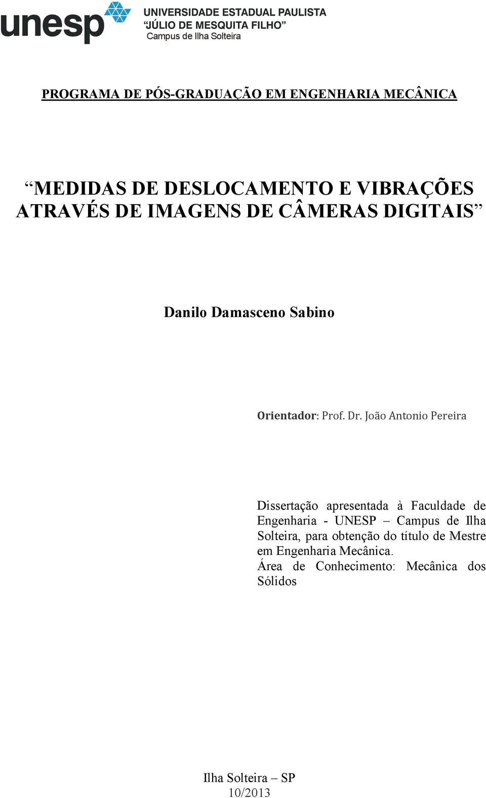 João Antonio Pereira Dissertação apresentada à Faculdade de Engenharia - UNESP Campus de Ilha Solteira,