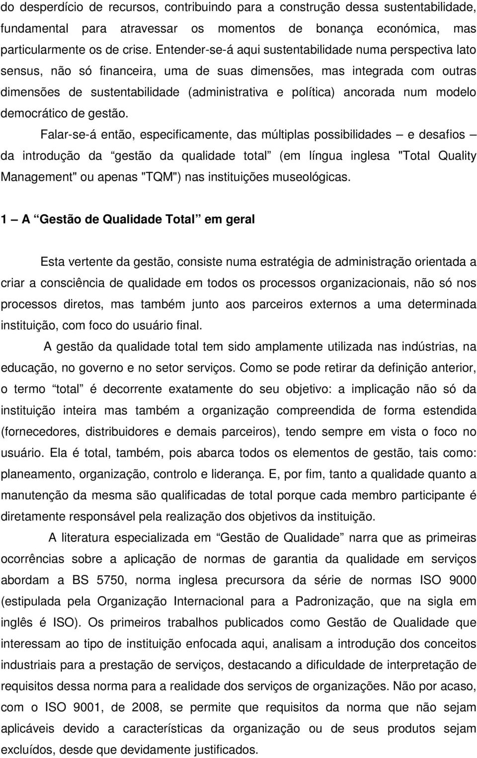 num modelo democrático de gestão.