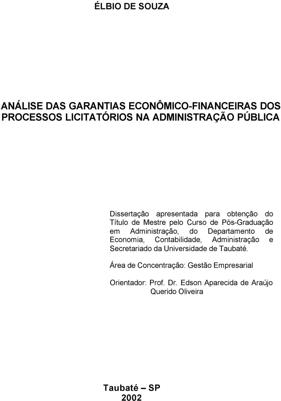 Administração, do Departamento de Economia, Contabilidade, Administração e Secretariado da Universidade de