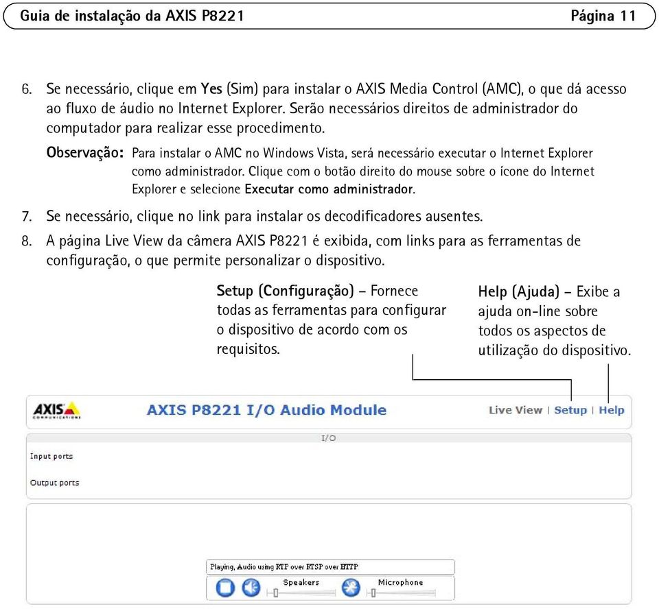 Observação: Para instalar o AMC no Windows Vista, será necessário executar o Internet Explorer como administrador.