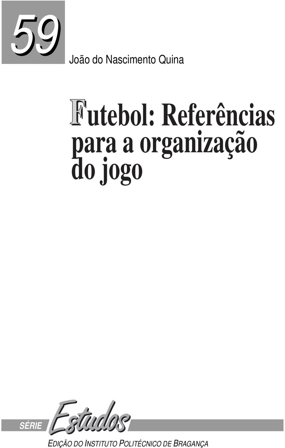 organização do jogo SÉRIE