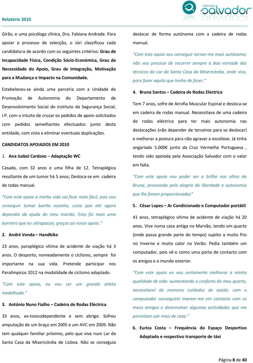 de Integração, Motivação para a Mudança e Impacto na Comunidade.