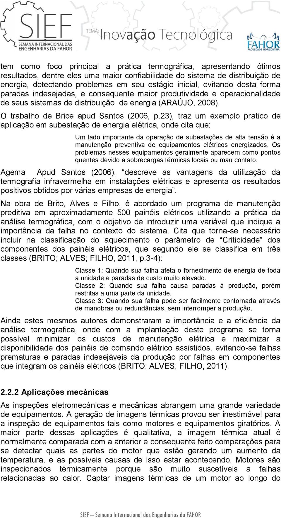 O trabalho de Brice apud Santos (2006, p.