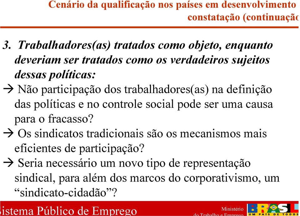 participação dos trabalhadores(as) na definição das políticas e no controle social pode ser uma causa para o fracasso?