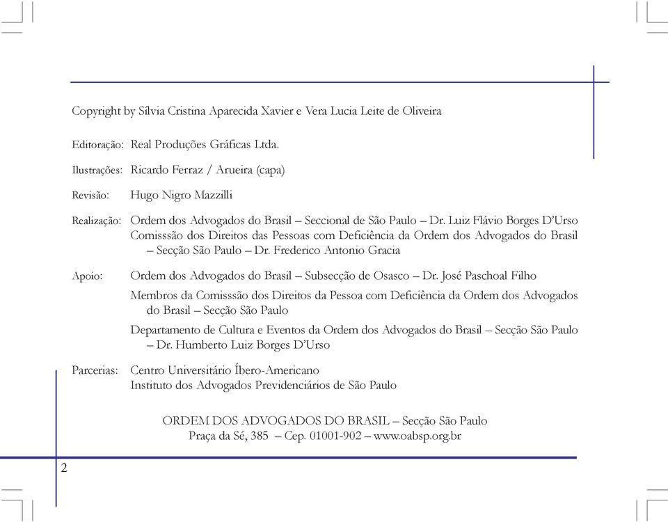 Luiz Flávio Borges D Urso Comisssão dos Direitos das Pessoas com Deficiência da Ordem dos Advogados do Brasil Secção São Paulo Dr.