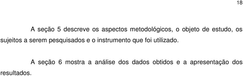 instrumento que foi utilizado. resultados.