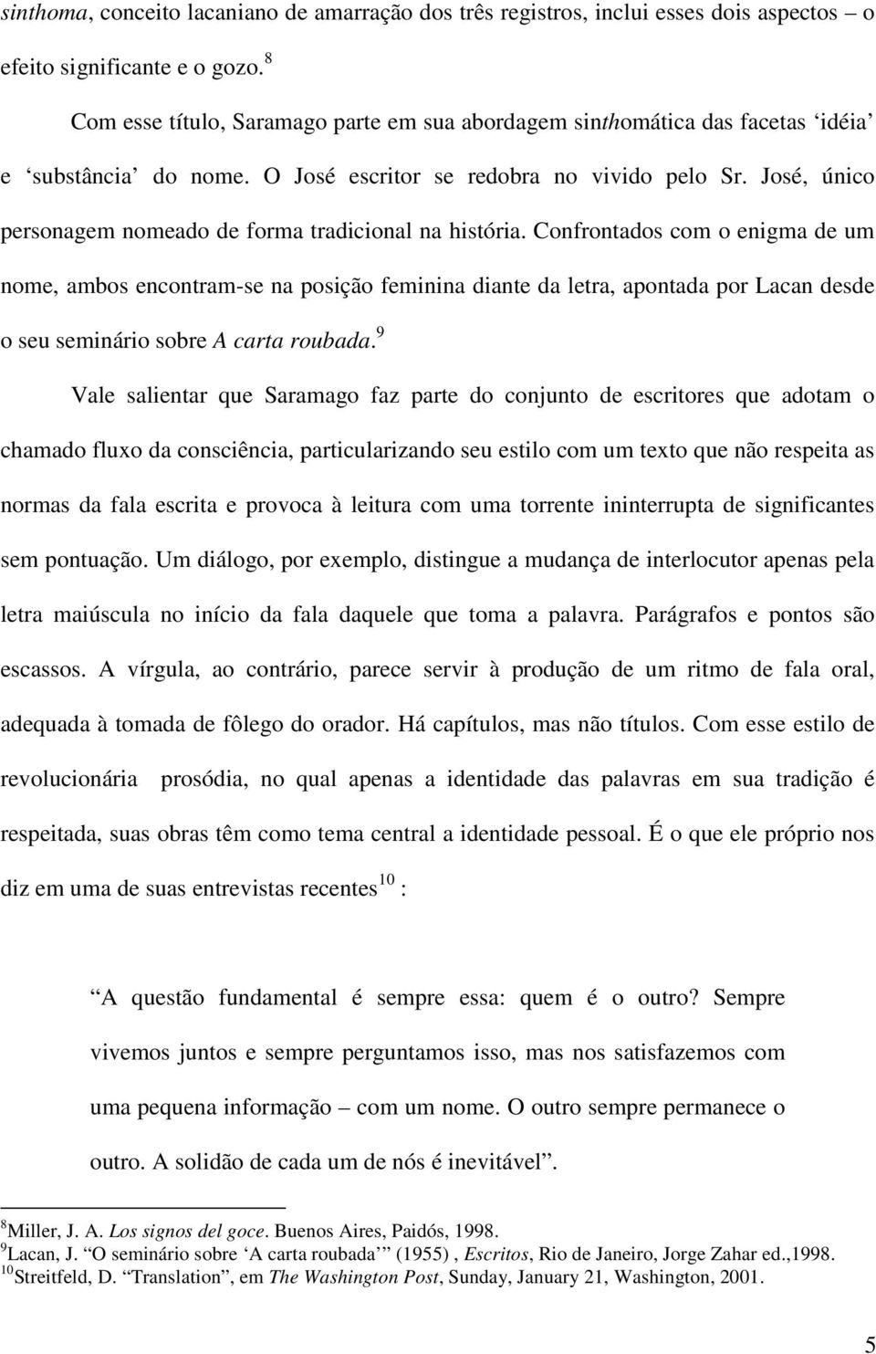 José, único personagem nomeado de forma tradicional na história.