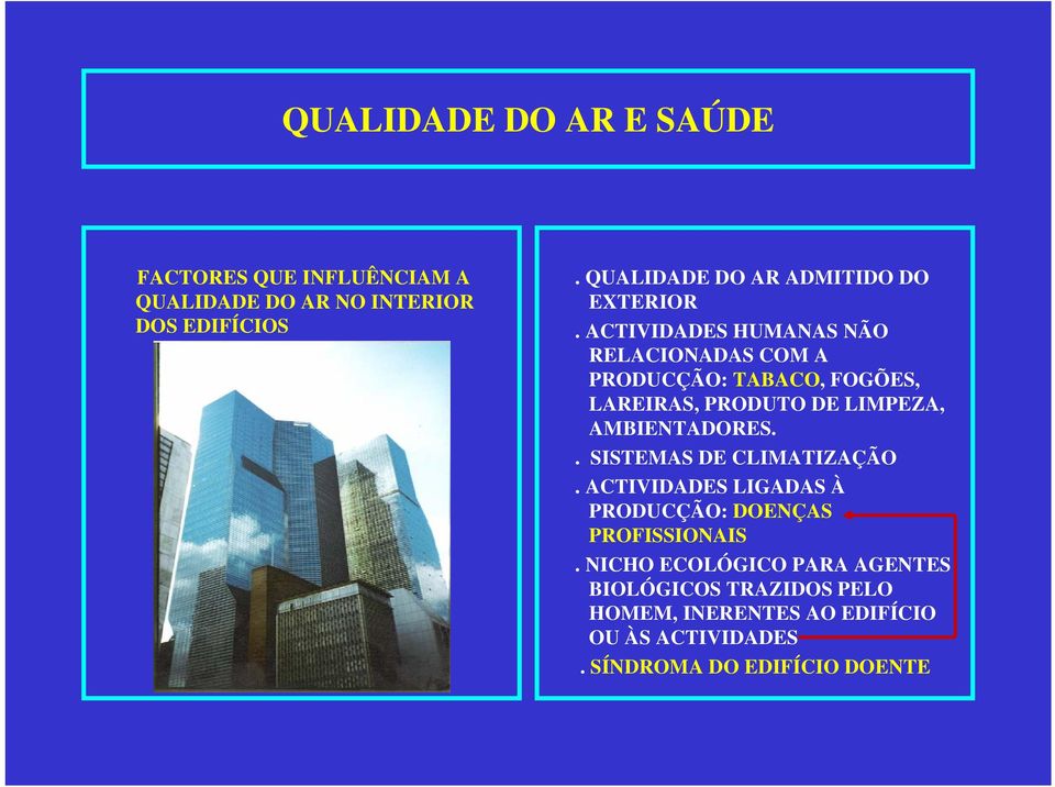 AMBIENTADORES.. SISTEMAS DE CLIMATIZAÇÃO. ACTIVIDADES LIGADAS À PRODUCÇÃO: DOENÇAS PROFISSIONAIS.