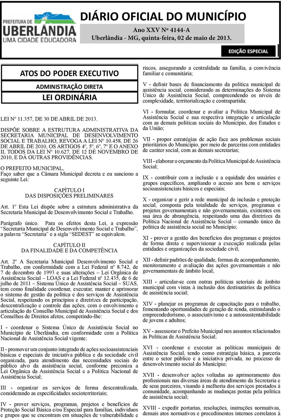 DISPÕE SOBRE A ESTRUTURA ADMINISTRATIVA DA SECRETARIA MUNICIPAL DE DESENVOLVIMENTO SOCIAL E TRABALHO, REVOGA A LEI Nº 10.