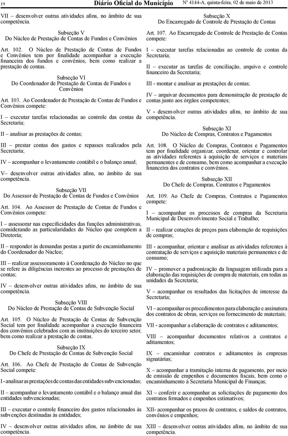 Subseção VI Do Coordenador de Prestação de Contas de Fundos e Convênios Art. 103.