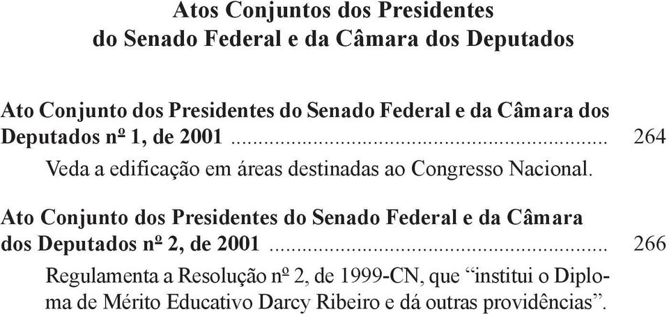 .. 264 Veda a edificação em áreas destinadas ao Congresso Nacional.