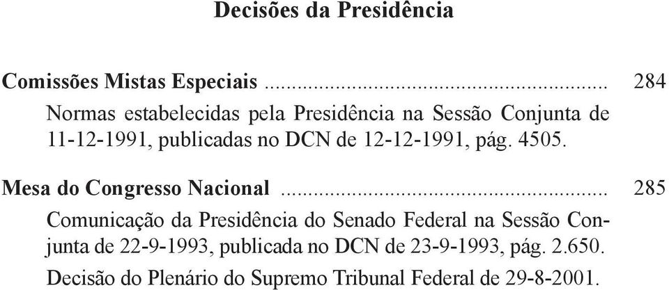 de 12-12-1991, pág. 4505. Mesa do Congresso Nacional.