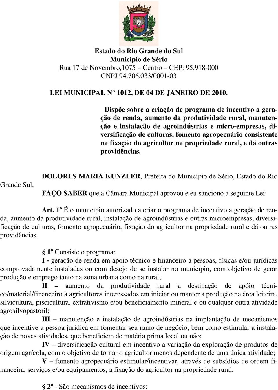 agropecuário consistente na fixação do agricultor na propriedade rural, e dá outras providências.