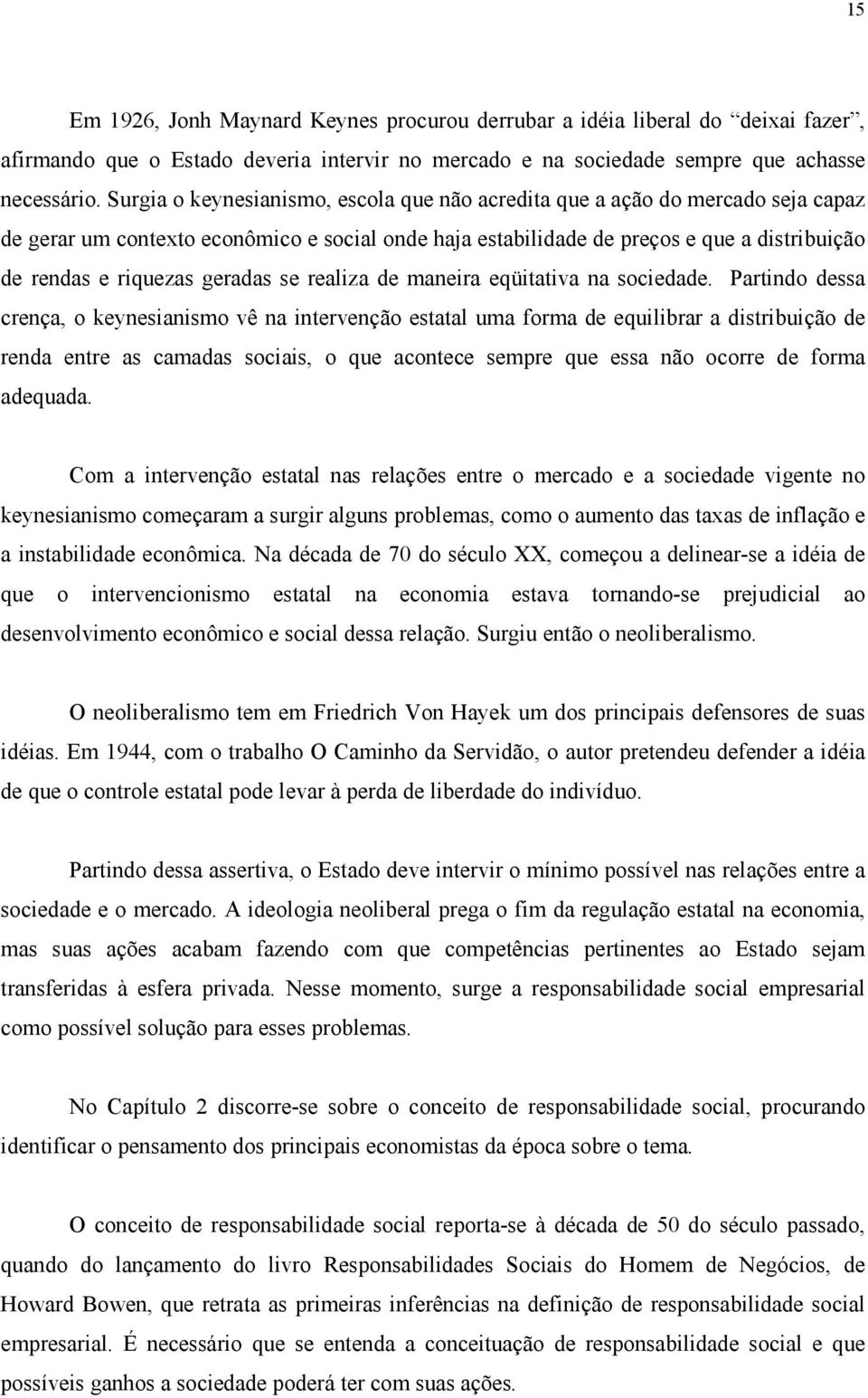 geradas se realiza de maneira eqüitativa na sociedade.