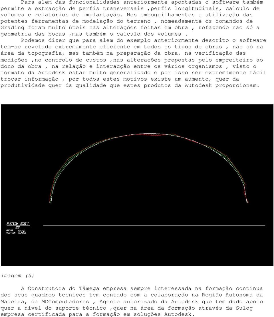 das bocas,mas também o calculo dos volumes.