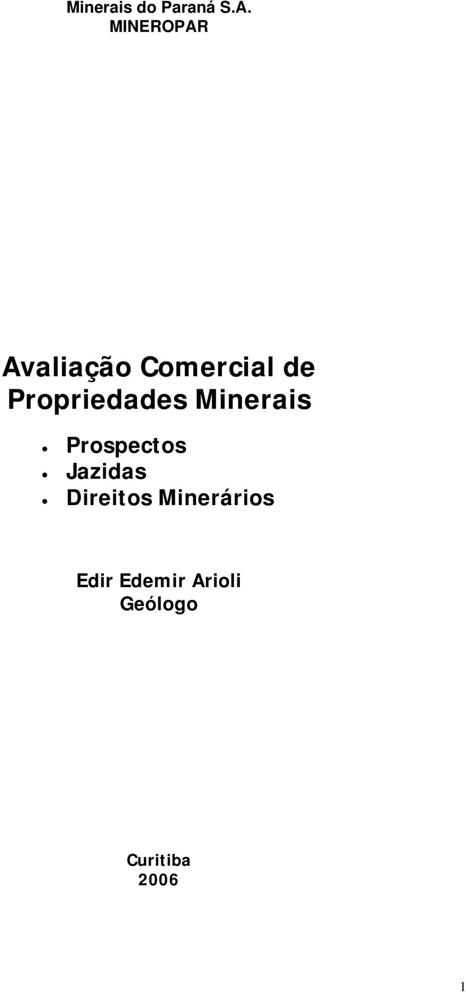 Propriedades Minerais Prospectos