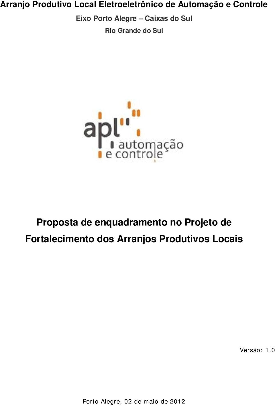 Proposta de enquadramento no Projeto de Fortalecimento dos