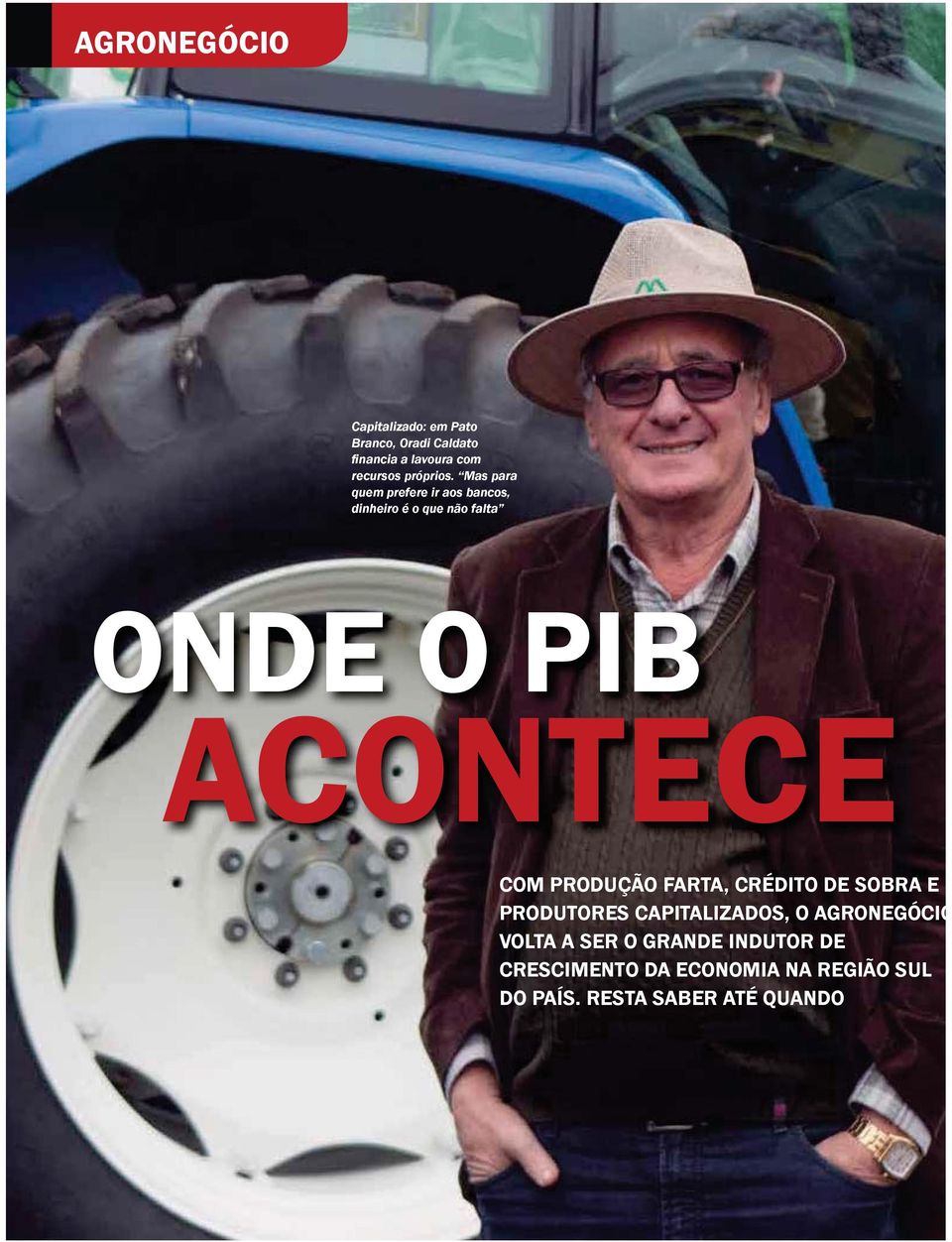 CAPITALIZADOS, O AGRONEGÓCIO VOLTA A SER O GRANDE INDUTOR DE