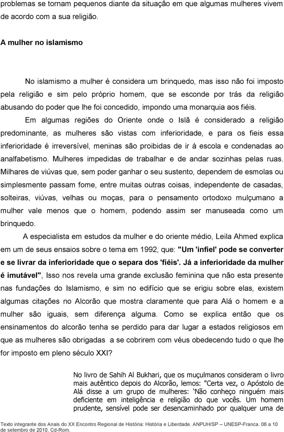 foi concedido, impondo uma monarquia aos fiéis.