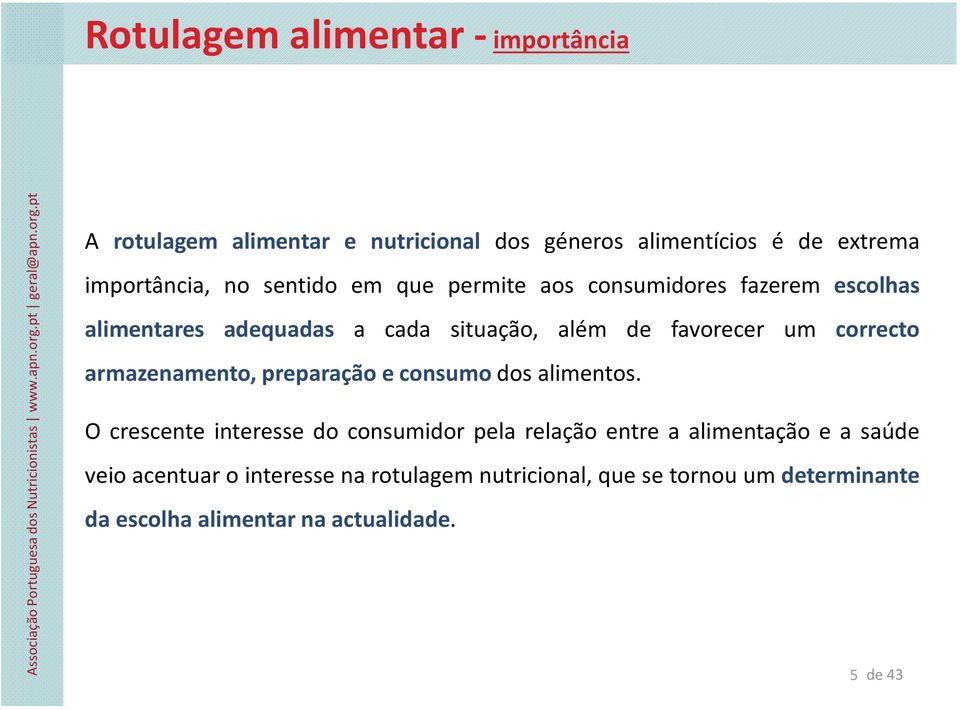 armazenamento, preparação e consumo dos alimentos.