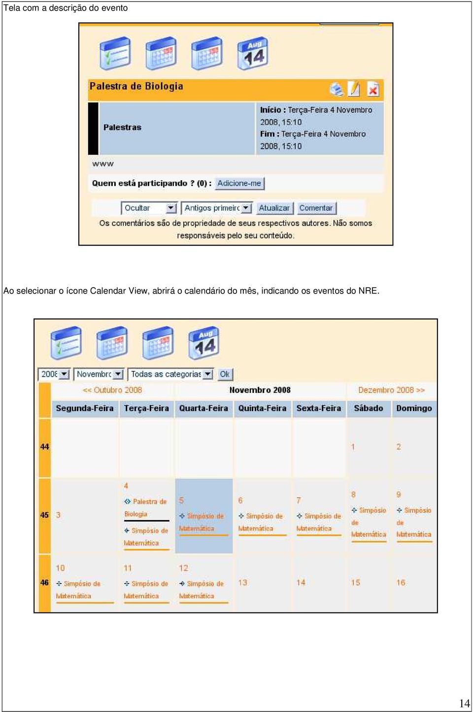 View, abrirá o calendário do