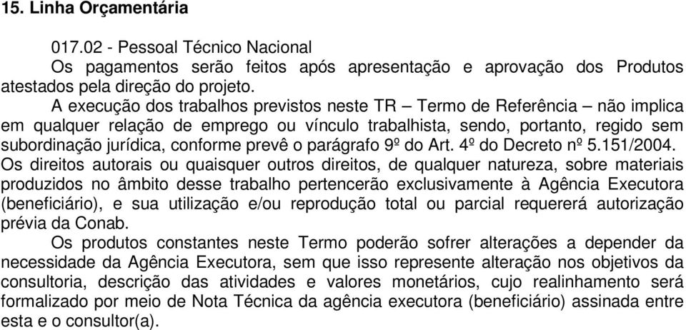 parágrafo 9º do Art. 4º do Decreto nº.11/04.