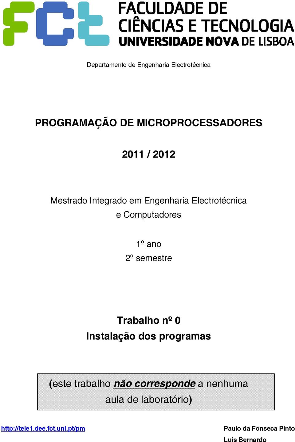 semestre Trabalho nº 0 Instalação dos programas (este trabalho não corresponde a