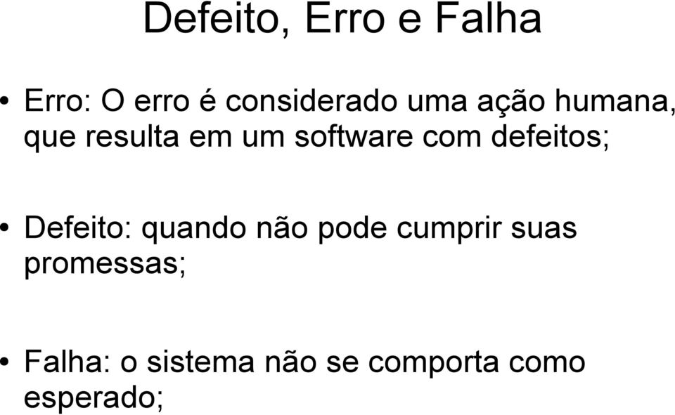 defeitos; Defeito: quando não pode cumprir suas