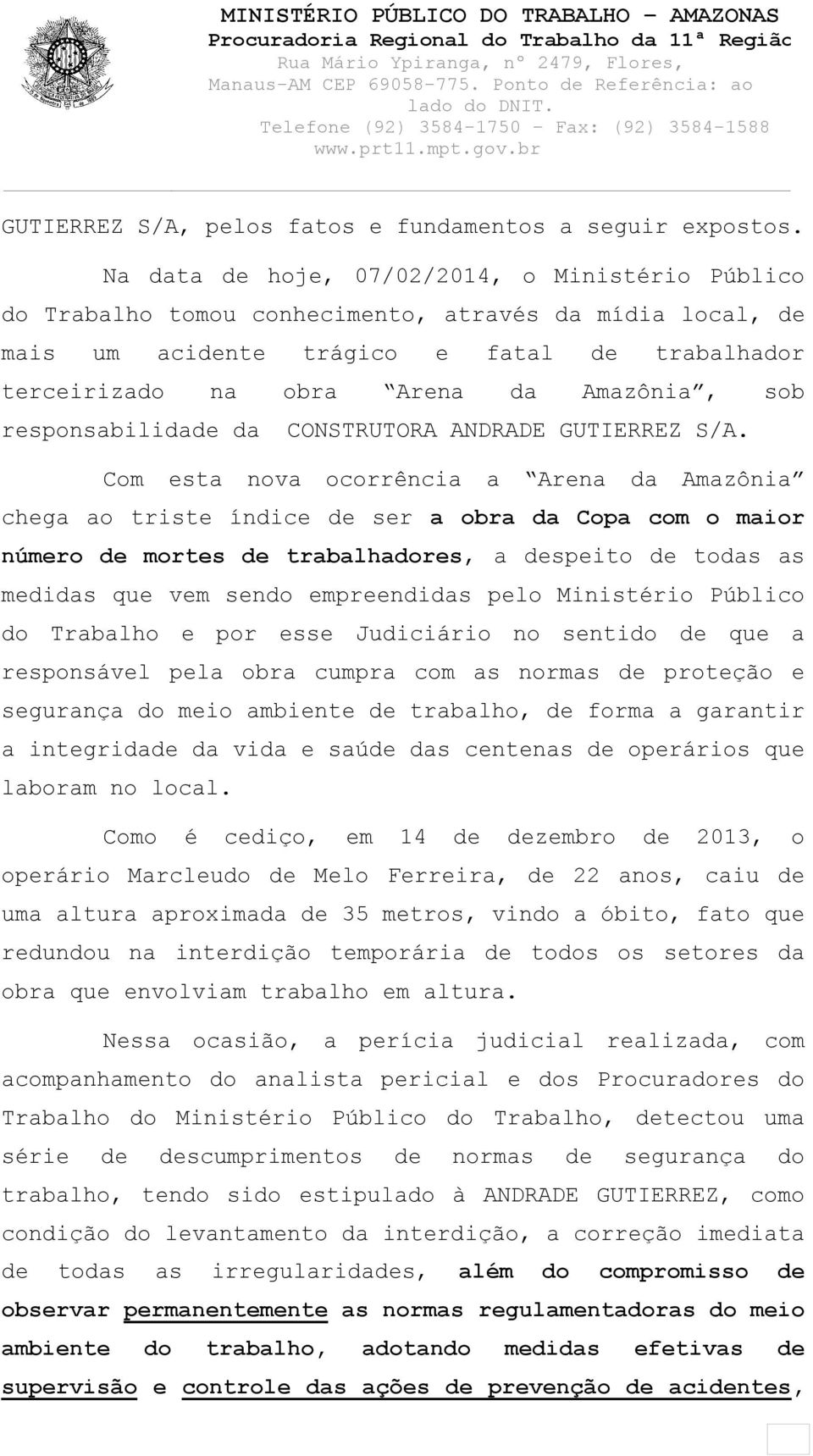 sob responsabilidade da CONSTRUTORA ANDRADE GUTIERREZ S/A.