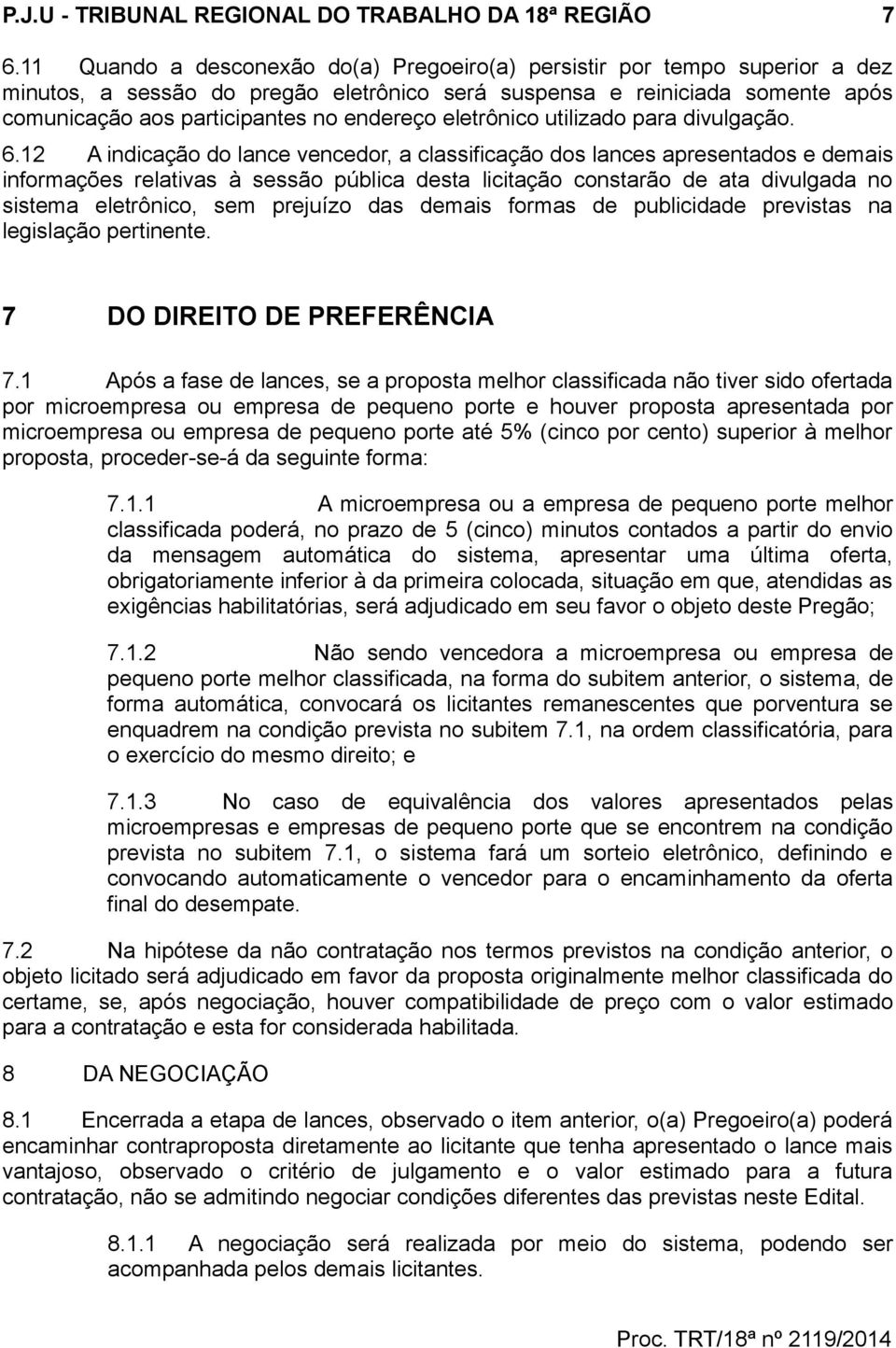 eletrônico utilizado para divulgação. 6.