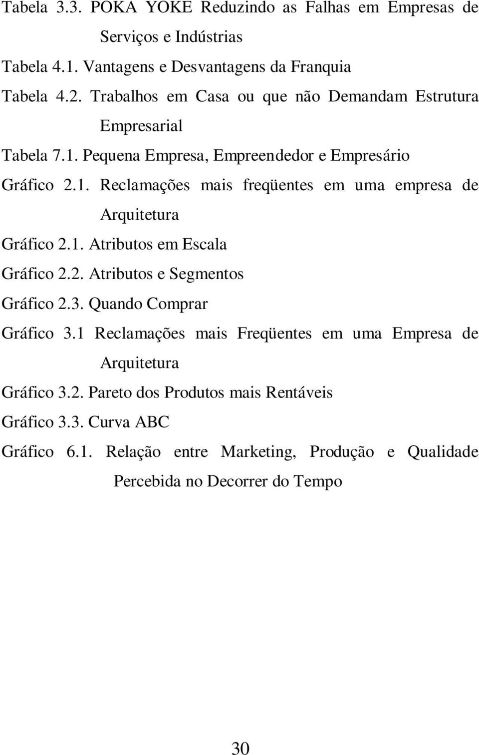 1. Atributos em Escala Gráfico 2.2. Atributos e Segmentos Gráfico 2.3. Quando Comprar Gráfico 3.