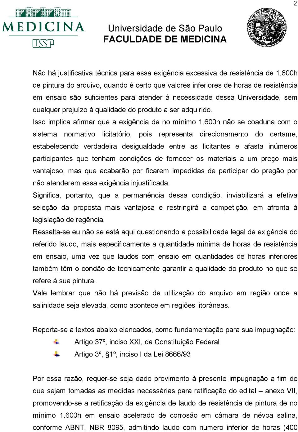 produto a ser adquirido. Isso implica afirmar que a exigência de no mínimo 1.