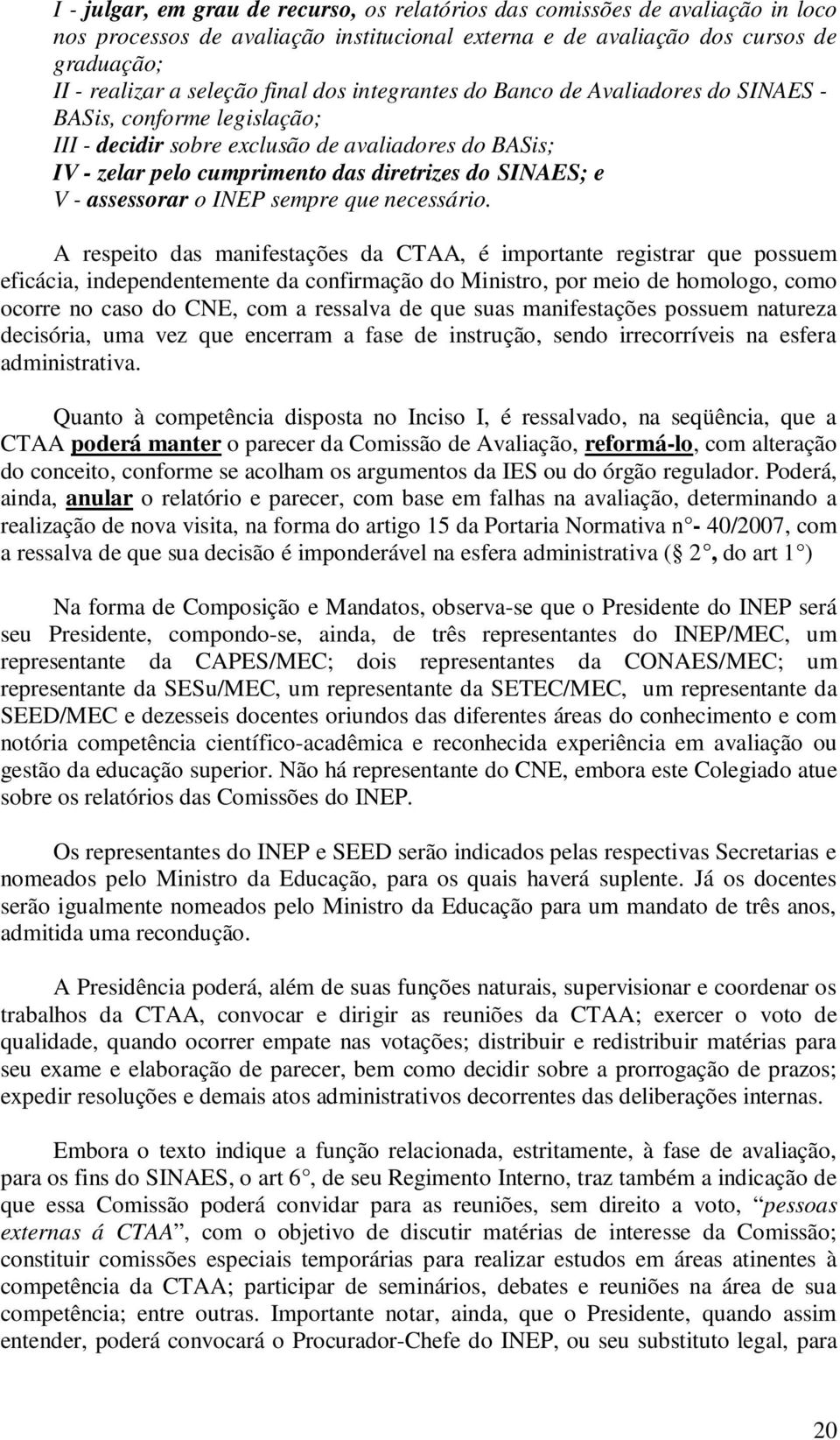 assessorar o INEP sempre que necessário.