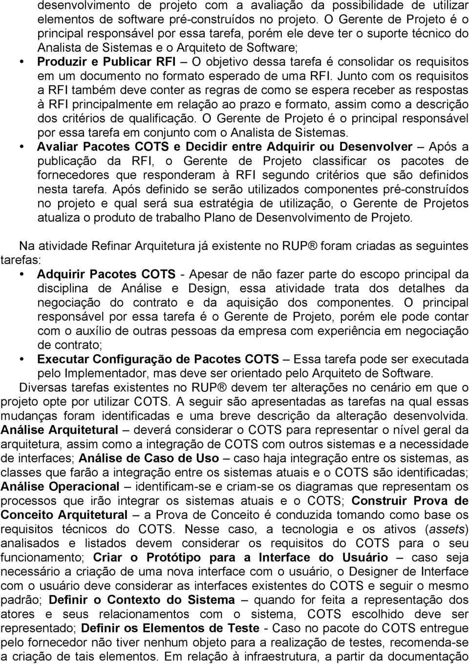 é consolidar os requisitos em um documento no formato esperado de uma RFI.