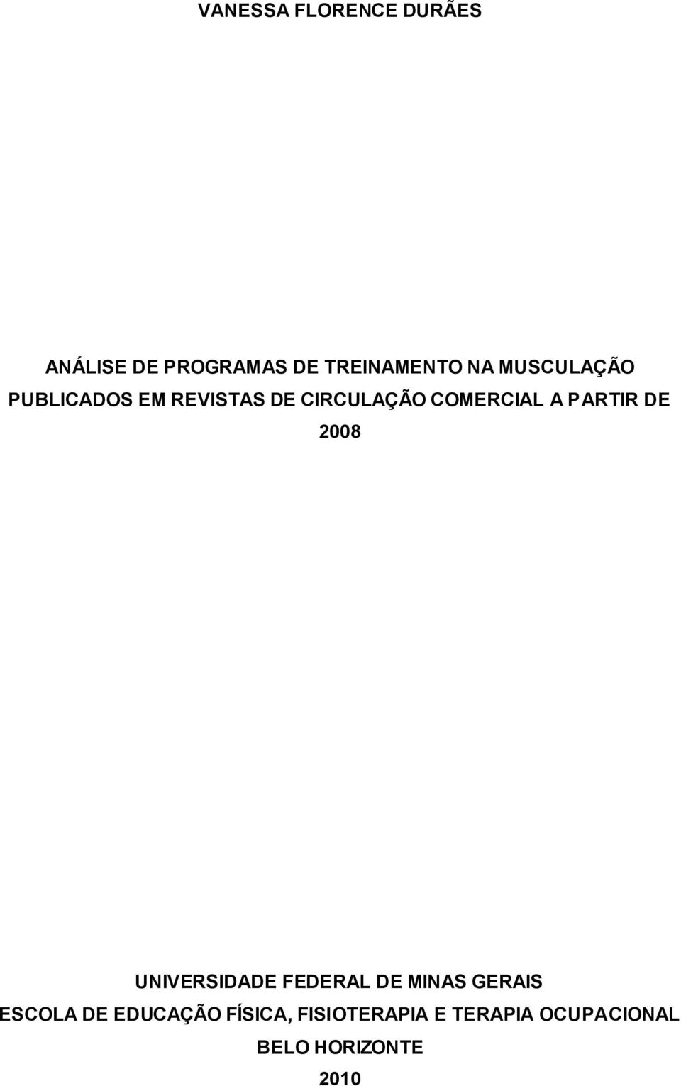 PARTIR DE 2008 UNIVERSIDADE FEDERAL DE MINAS GERAIS ESCOLA DE