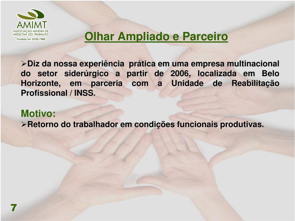 Belo Horizonte, em parceria com a Unidade de Reabilitação Profissional /